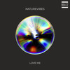 Love Me - NatureVibes