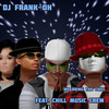 We Bring the Chill - DJ Frank-OH&Chill Music Crew&E-Styles&Meechie Amani&Miss SK