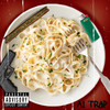 Chicken Alfredo (Explicit) - A1 Trap