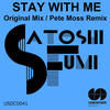 Stay With Me (Pete Moss Remix) - Satoshi Fumi