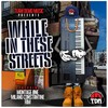 While in These Streets (Explicit) - Team Demo&Montage One&Milano Constantine&Rim