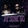 We Gone Go - ygdabratt