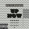 Up Now (Explicit) - AJ&Boogie
