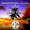 Good Vibes (Original Mix) - Kristoffer Adams&Arik