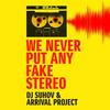 We Never Put Any Fake Stereo (DP Mix) - DJ Suhov &Arrival Project&DP