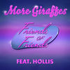 Friends of Friends (Explicit) - More Giraffes&Hollis