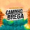 A Caminho Do Brega - Dodô Diplomata&Deto Na Base