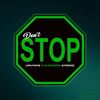 Don't Stop (Remix) - OT da Detonator&Lupah Phaiym&Slyzwicked