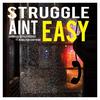 Struggle Ain't Easy (Explicit) - Johnny Doc&Blacc J da Chief&Bisshop da MC