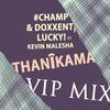 Thanikama - Champ&Lucky&Kevin Maleesha&Doxxent