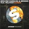 Closer - Breathe Carolina&Brooks&Pillface