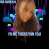 I'II BE THERE. FOR YOU (feat. 916QueenG) - Queen G&916QueenG