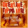 Good To Have The Feeling (Original Mix) - Deekline&Tippa Irie