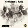 Isondo(feat. Oh So MusiQa) (Original Mix) - VTonic&Oh So Musiqa