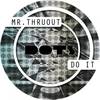 Do It (Original Mix) - Mr. ThruouT