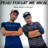 Pehli Fursat Me Nikal - Sakib Saiyed&Mr Sam