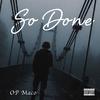 So Done (Explicit) - OP Maco