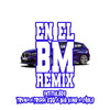 En el Bm (Remix|Explicit) - Intitulado&BIG KING&Trippi EDD&Trenx&Cholo