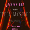 FEEL MYSELF (Explicit) - Jesaiah Rae&Marley Makarah&Ace Capone&Jesse Rae Schliebe&rob wooton&Tyrell&Ivan Kuritski