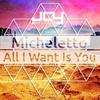 All I Want Is You (Radio Edit) - Micheletto