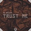 Trust Me - Dj Nacito