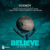 BELIEVE(Covid – 19)(feat. Singah, Shugavybz, DJ Switch, Pryme, Leeroy Afrika & Xbusta) - Godboy&Singah&Shugavybz&DJ Switch&pryme&Leeroy Afrika&Xbusta