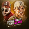 Quando Grave Tocou Mexeu - MC Gui&MC Thiaguinho