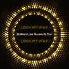 Look My Way - DJ Tre&James Bolton&Jai Ruvek&DJ Blond&Leslie Elston&David Appleby