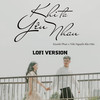 Khi Ta Yêu Nhau (Lofi Version) - Kiyoshi Phan&Trần Nguyễn Bảo Hân&Kiyoshi Phan Music