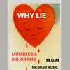 WHY LIE (Explicit) - Mr.Grams&MUMBLE JAY