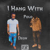 I Hang With (Explicit) - Yung Polo&Deon