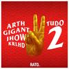 Tudo 2 (Explicit) - Rato Inc&ARTH&Gigant&Jhow Krlhd