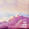 We Are Love (Eklo Remix) - Eklo&JordinLaine