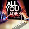 All You Ladies - Rubyred&Jokaman