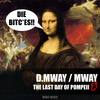 The Last Day Of Pompeii (Original Mix) - D.Mway&Mway