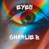 Eyes - Charlie B