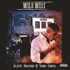 Wild West(feat. Yung Cinco) (Explicit) - Slate Rocc&yung cinco