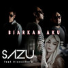 Biarkan Aku (feat. Dianachora) - Sazu&Dianachora