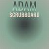 Adam Scrubboard - Clio Suker