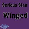 Winged - Serious Stan