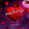 Baby Don't Go - Zaid