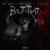 Bout That(feat. Prince Dreda & Zayel) (Explicit) - Dni Mike&Prince Dreda&ZAYEL