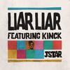 Liar Liar - JSTAR&Kinck