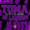 Toma de Ladinho (Explicit) - MC Mn&Mc Madimbu