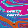 drez y drizzy (Explicit) - Ty Drez&Drizzy95&sonni&Kingfisher&Seba SMK