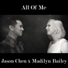 All Of Me - Jason Chen&Madilyn Bailey