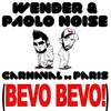 Carnaval de Paris (Bevo, Bevo!)(Datura and Rudeejay Radio Edit) (Radio Edit) - Wender&Paolo Noise