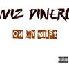 On My Wrist (Explicit) - Wiz Dinero