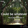 Could Be Whatever (Original Mix) - Mauro Vega&Kroleer K