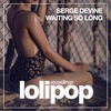 Waiting so Long (Original Mix) - Serge Devine